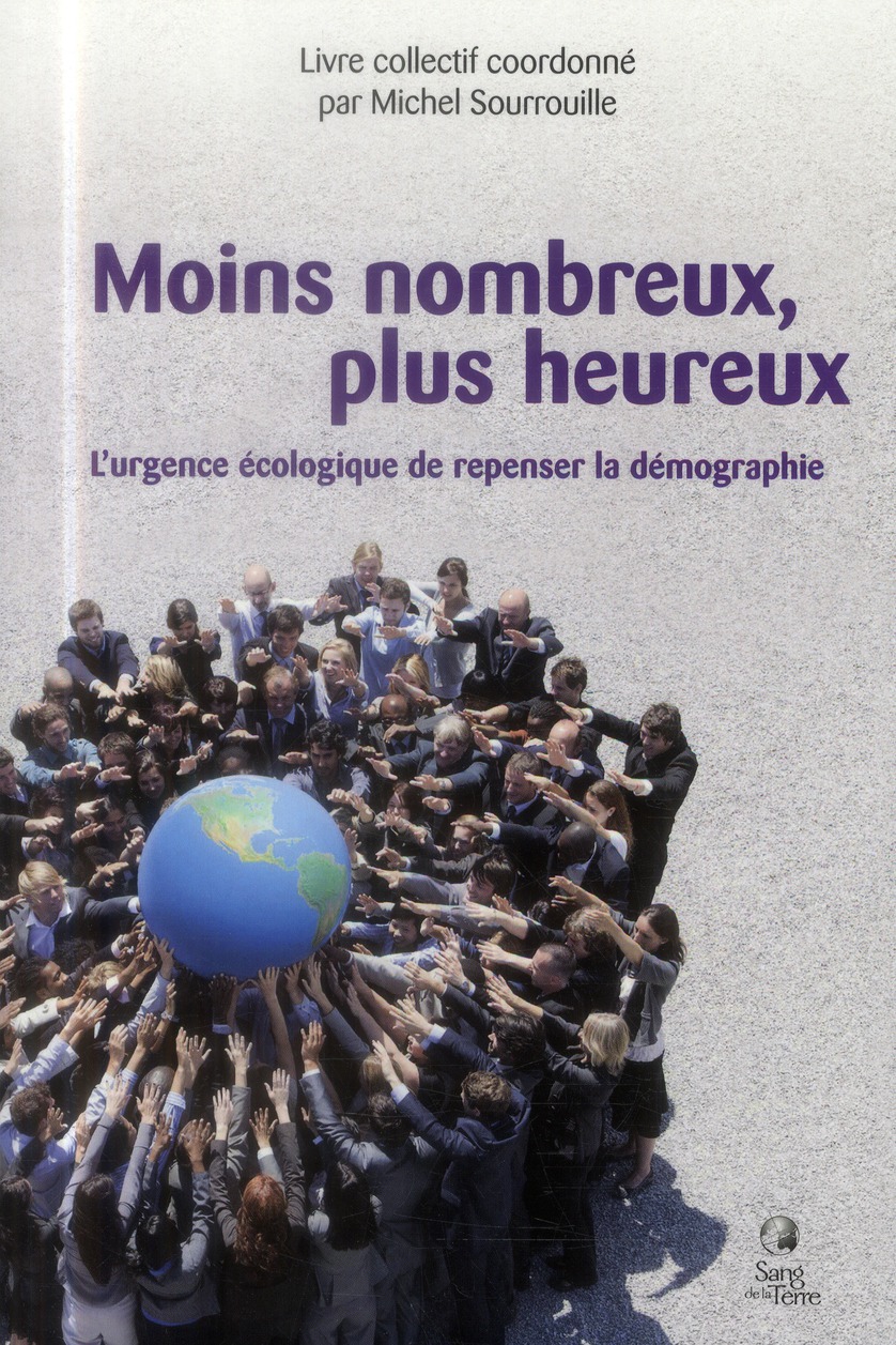 Moins nombreux, plus heureux. L'urgence écologique de repenser la démographie
