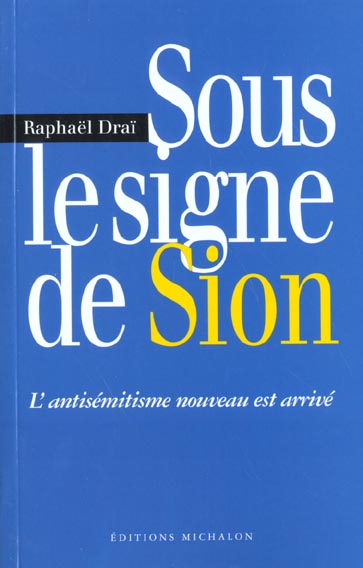 Sous le signe de Sion. L'antisémitisme nouveau est arrivé