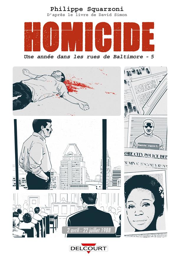 Homicide. Une année dans les rues de Baltimore Tome 5 : 22 juillet - 31 décembre 1988