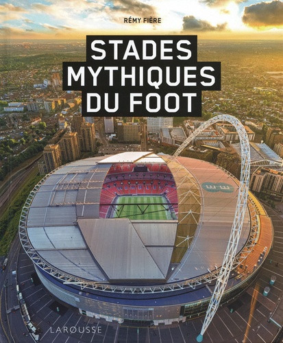 Stades mythiques du foot