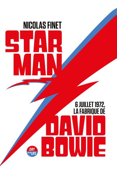 Starman. 6 juillet 1972, la fabrique de David Bowie