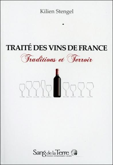 Traité des vins de France. Traditions et terroir