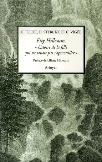 Etty Hillesum, "histoire de la fille qui ne savait pas s'agenouiller". Huit prières commentées suivi