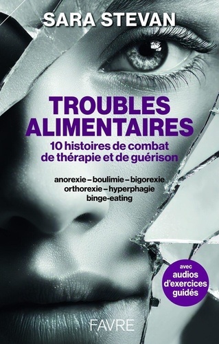 Troubles alimentaires. 10 histoires de combat, de thérapie et de guérison