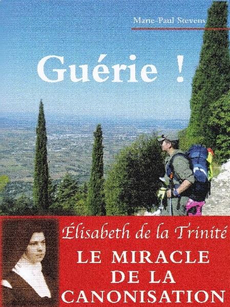 Guérie ! Une maladie traversée en compagnie de sainte Elisabeth de la Trinité