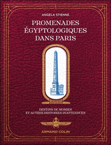 Promenades égyptologiques dans Paris. Destins de momies et autres histoires inattendues