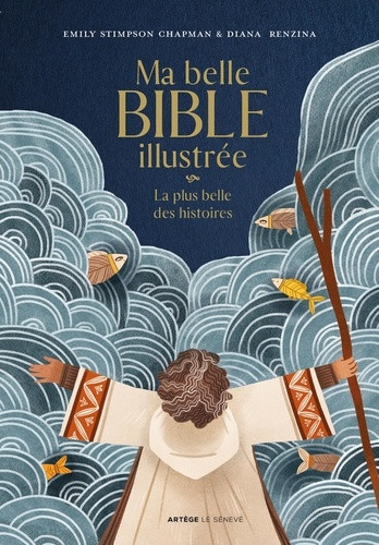 Ma belle Bible illustrée. La plus belle des histoires