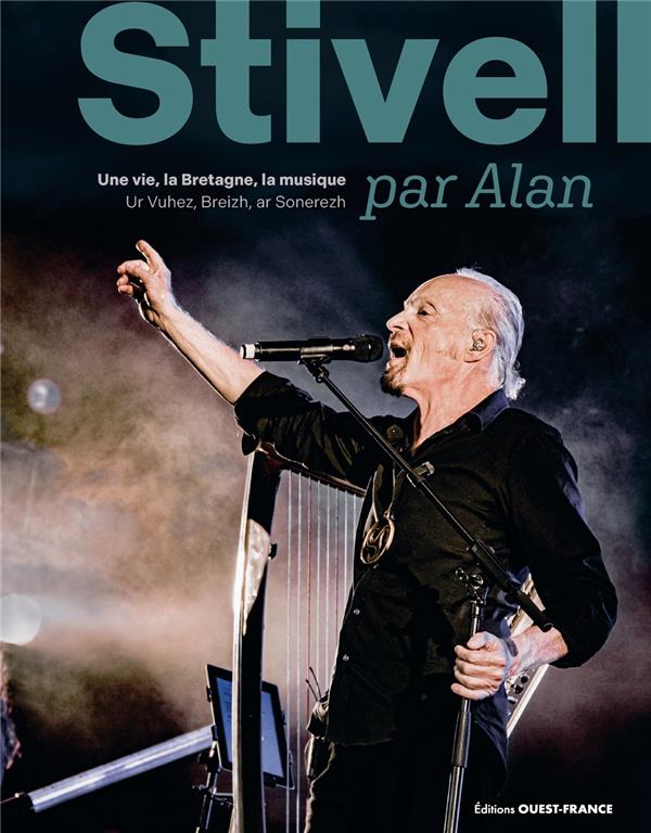 Stivell par Alan. Une vie, la Bretagne, la musique