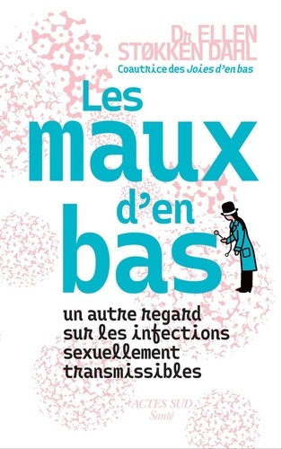 Les maux d'en bas. Un autre regard sur les infections sexuellement transmissibles