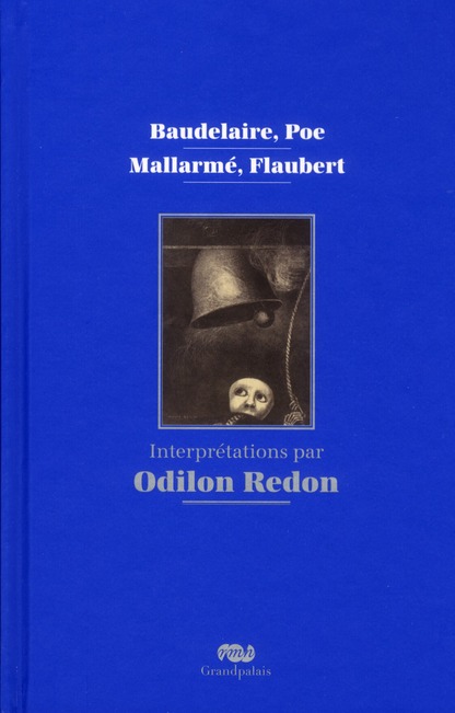 Baudelaire, Poe, Mallarmé, Flaubert. Interprétations par Odilon Redon