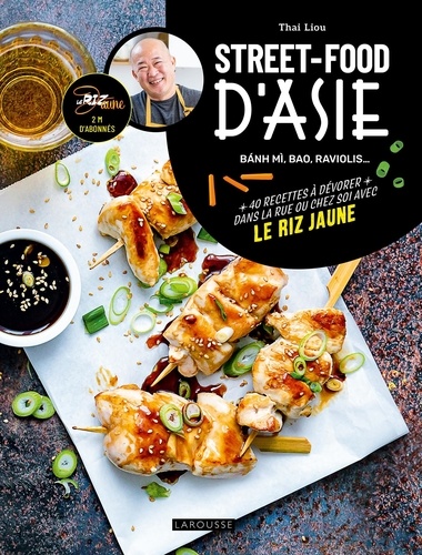 Street food d'Asie. Bánh mí, bao, raviolis... 40 recettes à dévorer dans la rue ou chez soi avec le