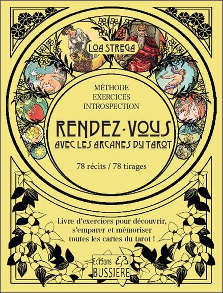 Rendez-vous avec les arcanes du tarot. Livre d'exercices pour découvrir, s'emparer et mémoriser tout