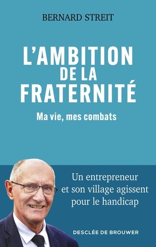 L'ambition de la fraternité. Ma vie, mes combats