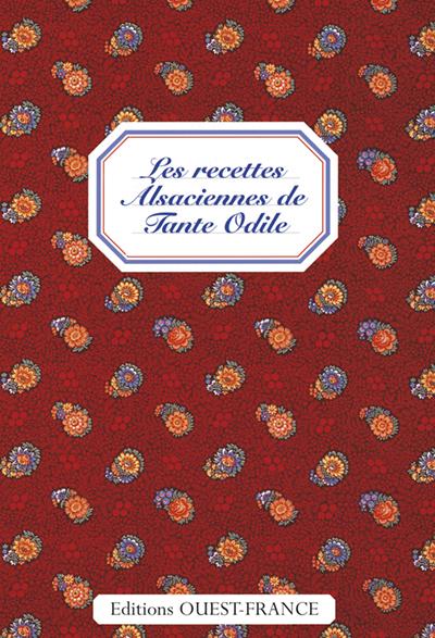 Les recettes alsaciennes de Tante Odile