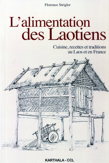 L'alimentation des Laotiens. Cuisine, recettes et traditions au Laos et en France