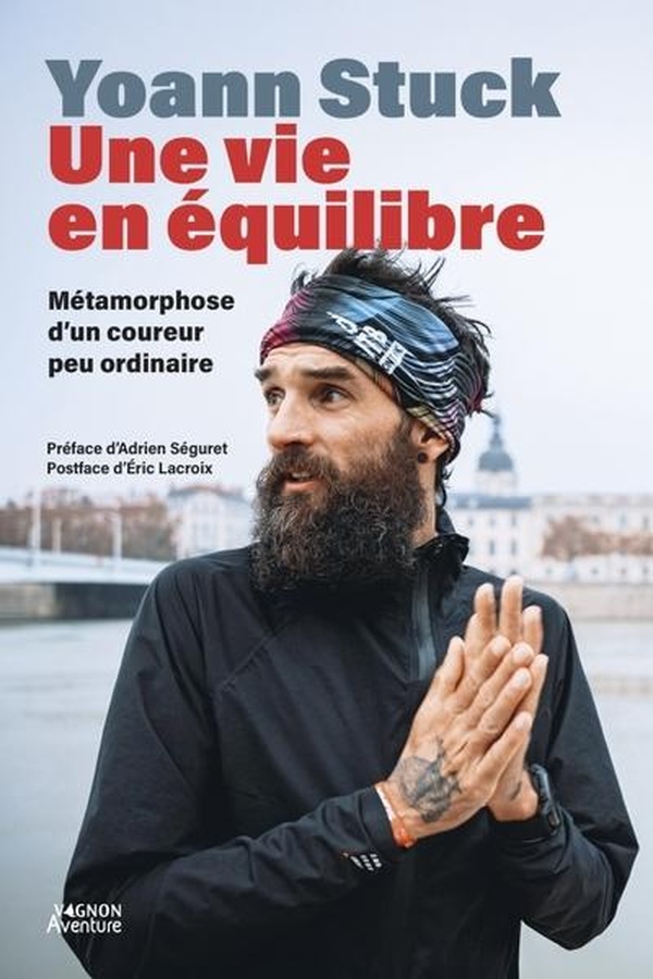 Une vie en équilibre. Métamorphose d'un coureur peu ordinaire
