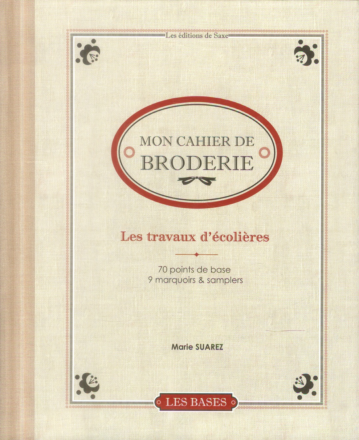 Mon cahier de broderie. Les travaux d'écolières