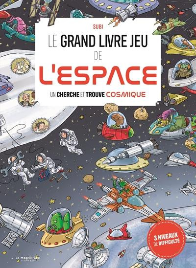 Le Grand livre jeu de l'espace. Un cherche et trouve cosmique