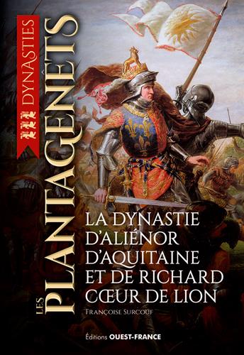 Les Plantagenêts. Du comté d'Anjou au royaume d'Angleterre
