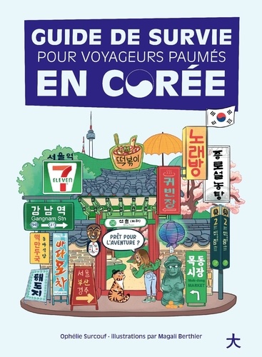 Guide de survie pour voyageurs paumés en Corée