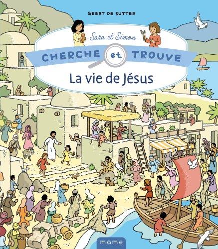 Cherche et trouve. La vie de Jésus