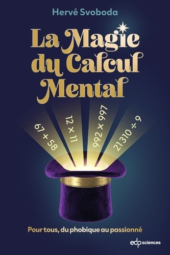 La magie du calcul mental. Pour tous, du phobique au passionné
