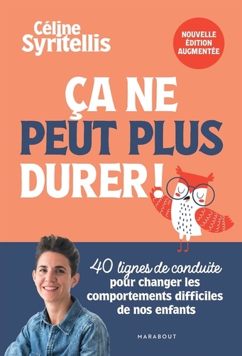 Ca ne peut plus durer ! 40 lignes de conduite pour changer les comportements difficiles de nos enfan