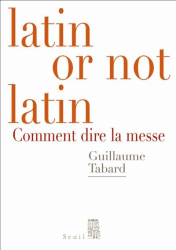 Latin or not latin. Comment dire la messe