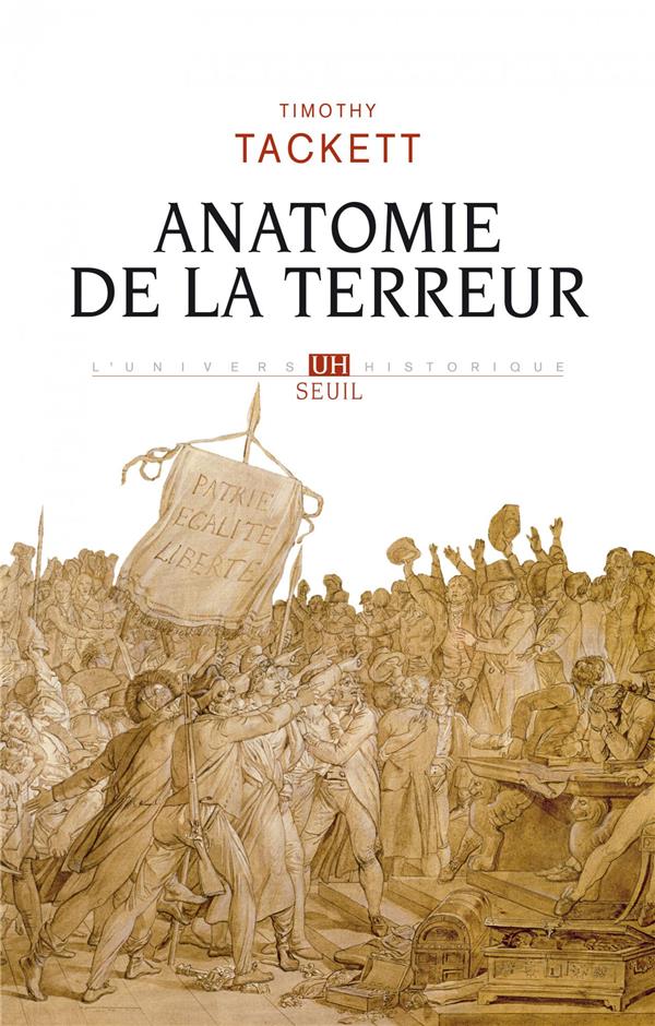 Anatomie de la Terreur. Le processus révolutionnaire 1787-1793
