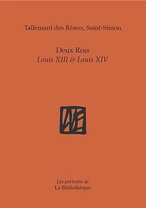 Deux Rois : Louis XIII et Louis XIV