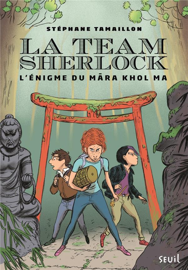 La Team Sherlock Tome 2 : L'énigme du Mara Khol Ma