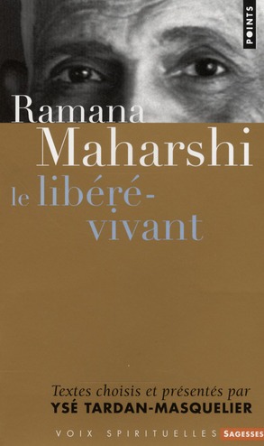 Ramana Maharshi. Le libéré vivant
