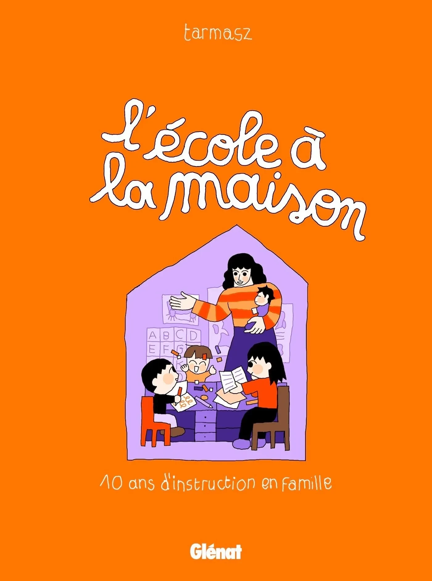 L'école à la maison. 10 ans d'instruction en famille
