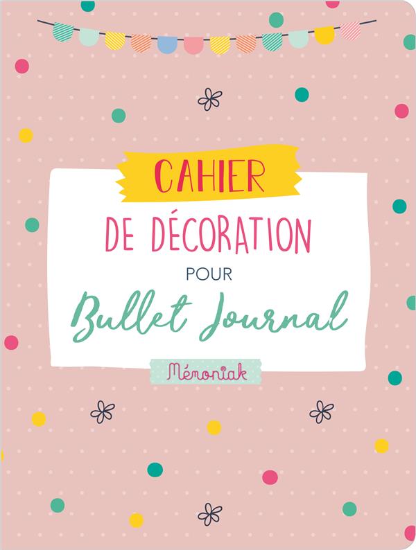Cahier de décoration pour mon Bullet journal. Edition 2020
