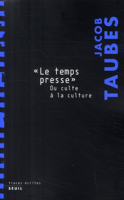 Le temps presse. Du culte à la culture
