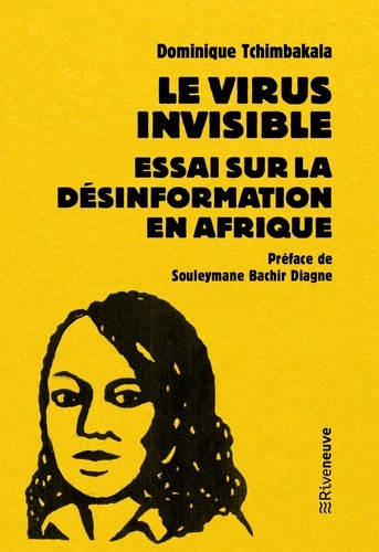 Le virus invisible. Essai sur la désinformation en Afrique