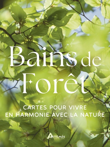 Bains de Forêt. Cartes pour vivre en harmonie avec la nature