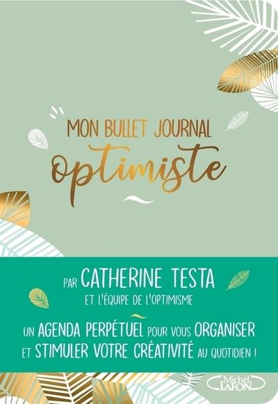 Mon bullet journal optimiste. Edition zen