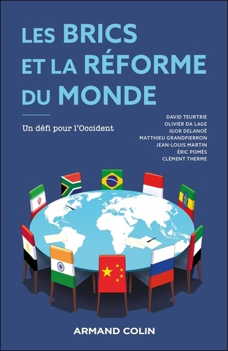 Les BRICS et la réforme du monde. Un défi pour l'Occident