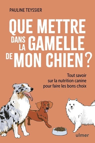 Que mettre dans la gamelle de mon chien ? Tout savoir sur la nutrition canine pour faire les bons ch