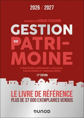 Gestion de patrimoine. Stratégies juridiques, fiscales, financières et immobilières, Edition 2026-20