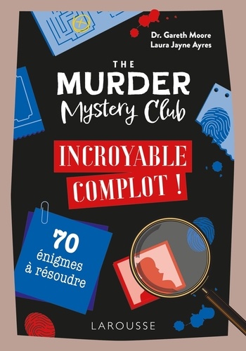 The Murder Mystery Club - Incroyable complot. 70 énigmes à résoudre