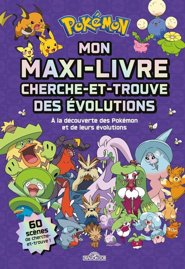 Mon maxi-livre cherche et trouve des évolutions. A la découverte des Pokémon et de leurs évolutions