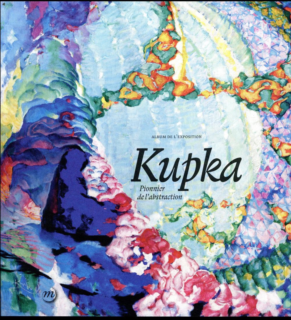 Kupka. Pionnier de l'abstraction