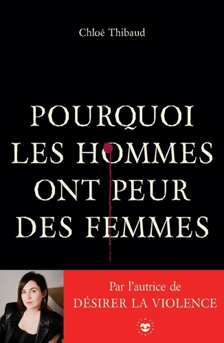 Pourquoi les hommes ont peur des femmes. La fabrique culturelle de la misogynie