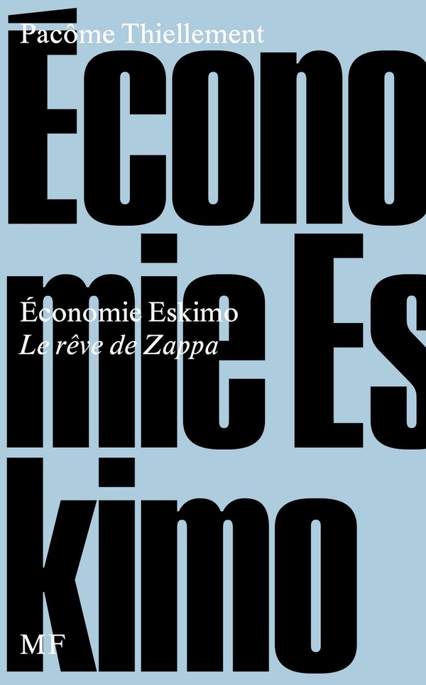 Economie Eskimo. Le rêve de Zappa
