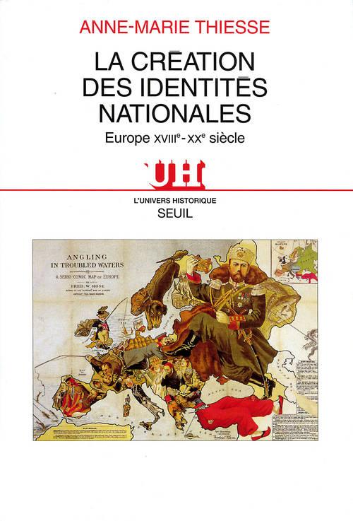 LA CREATION DES IDENTITES NATIONALES. Europe XVIIIème-XXème siècle