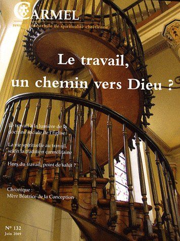 Carmel N° 132, Juin 2009 : Le travail, un chemin vers Dieu ?