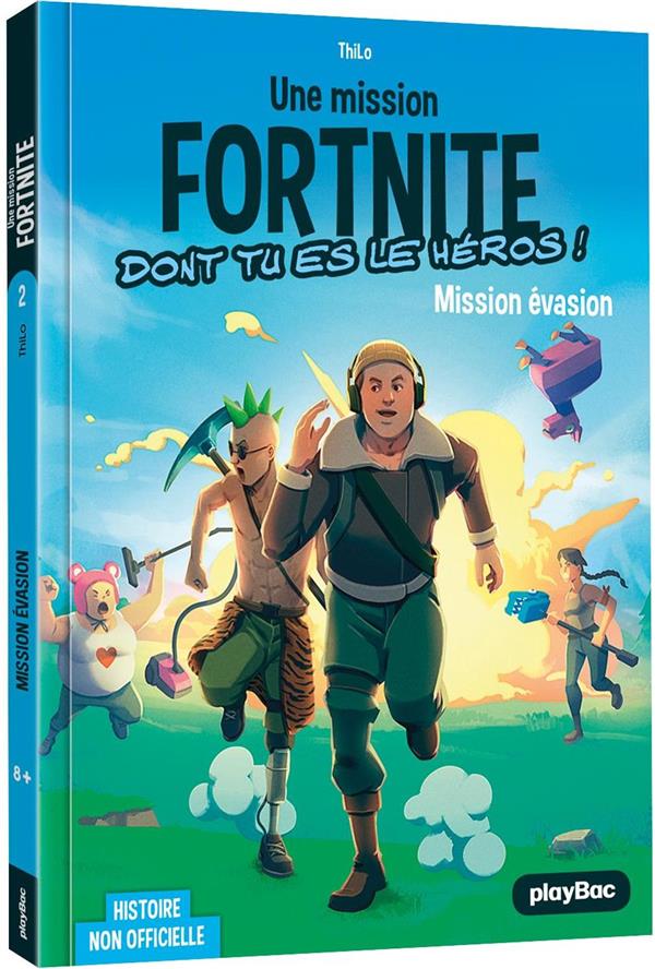 Une aventure Fortnite dont tu es le héros ! Tome 2 : Mission évasion