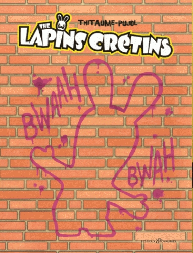 The lapins crétins Tome 3 et 4 : Renversant ! ; Gribouillages